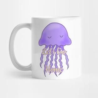 Let's Go Home Jellyfish Mug